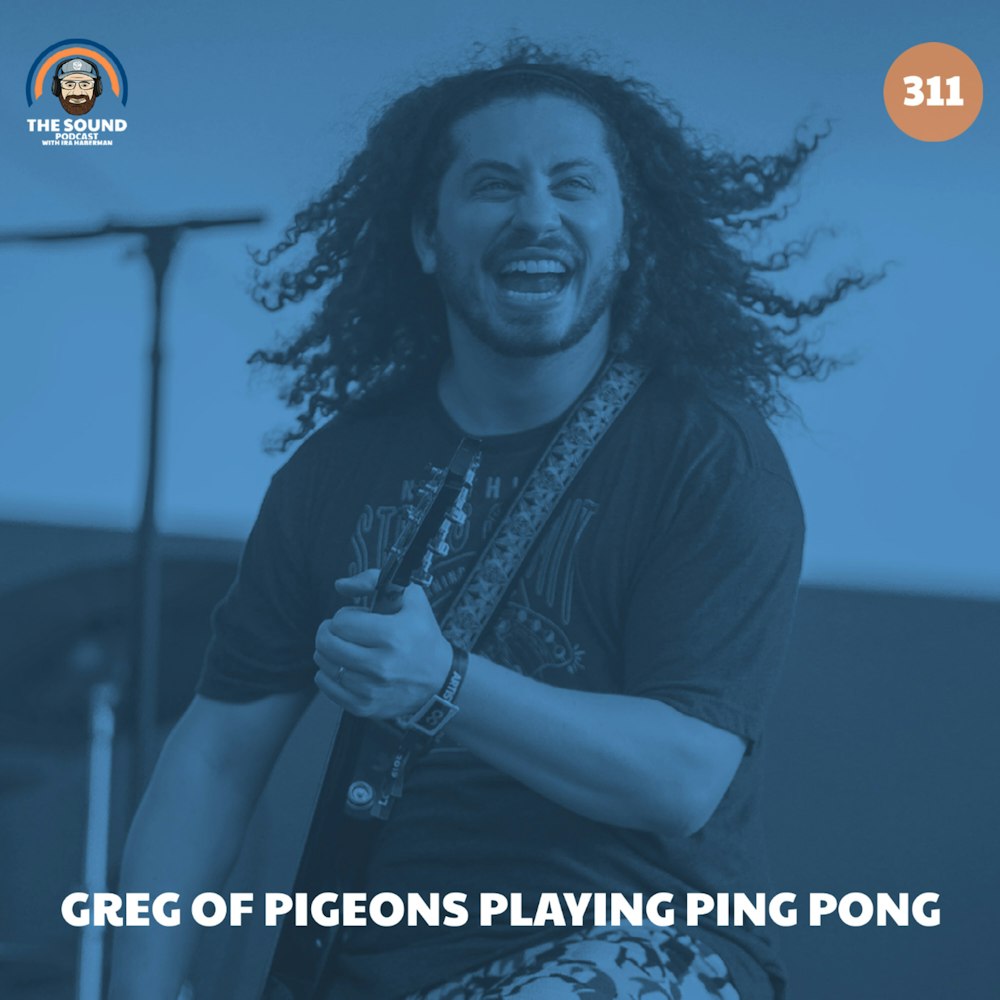Greg of Pigeons Playing Ping Pong