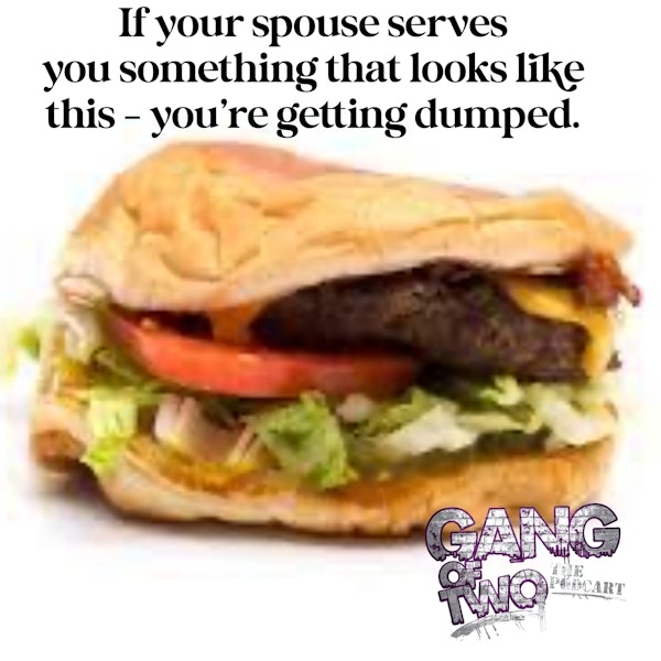 SMASHED BUNS MEAN YOU'RE GETTING DIVORCED
