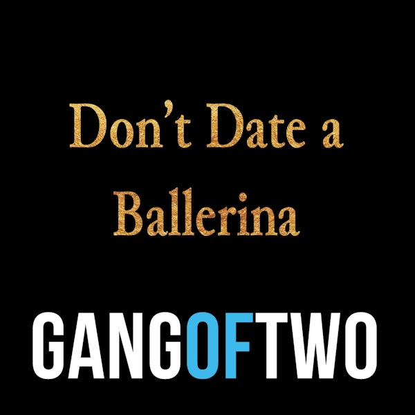 DON'T DATE A BALLERINA