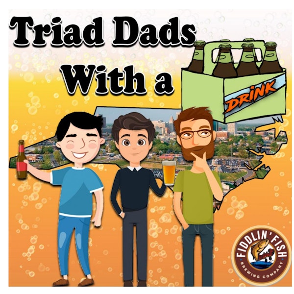 Triad Dads with a Drink - I've Never Felt Older Than When....