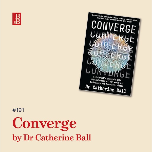 Converge by Dr Catherine Ball: how to see into the future