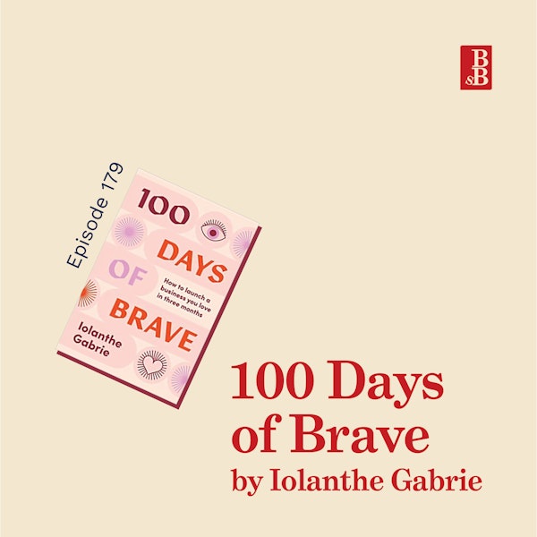 100 Days of Brave by Iolanthe Gabrie: how to build your brave muscle