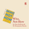 Who Not How by Dan Sullivan and Dr Benjamin Hardy: the one question to find freedom