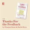 Thanks for the Feedback by Douglas Stone and Sheila Heen: why feedback is like a gift and a colonoscopy