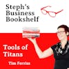 Tools of Titans by Tim Ferriss: how to make your habits your key for success