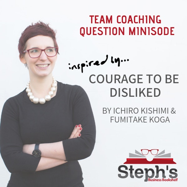 Courage to Be Disliked; Team Building Question