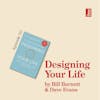 Designing Your Life by Bill Burnett and Dave Evans: Why you don't need passion for a great career