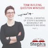 Four of the Best Team Building Questions from 6 Months of the Podcast (part 1)