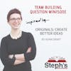 Originals Team Building Question