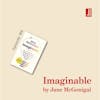 Imaginable by Jane McGonigal: why you need to take a step into an unthinkable future