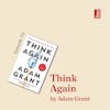 Think Again by Adam Grant: why you need to rethink your life
