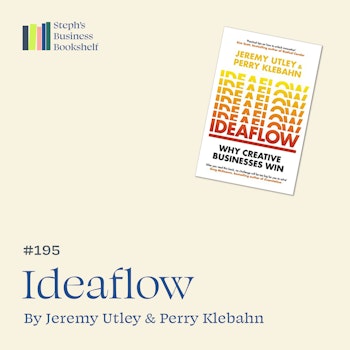Ideaflow by Jeremy Utley and Perry Klebahn: how to have more ideas