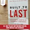 Built to Last by Jim Collins: Why you need to be big, hairy and cult-like to succeed