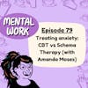 Treating anxiety: CBT vs Schema Therapy (with Amanda Moses)