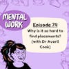 Why is it so hard to find a placement? (with Dr Averil Cook)