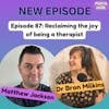 How to reclaim the joy of being a psychologist (with Matthew Jackson)
