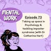 Taking up space in psychology & tackling imposter syndrome (with Dr Catherine Hart)