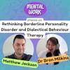 Rethinking Borderline Personality Disorder and Dialectical Behaviour Therapy