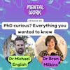 PhD curious? Everything you wanted to know (with Dr Michael English)