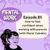 How to feel confident when working with parents (with Marie Vakakis)