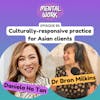 Upskilling in culturally-responsive practice for Asian clients (with Daniela Ho Tan)