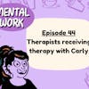 Therapists in therapy (with Carly Dober)