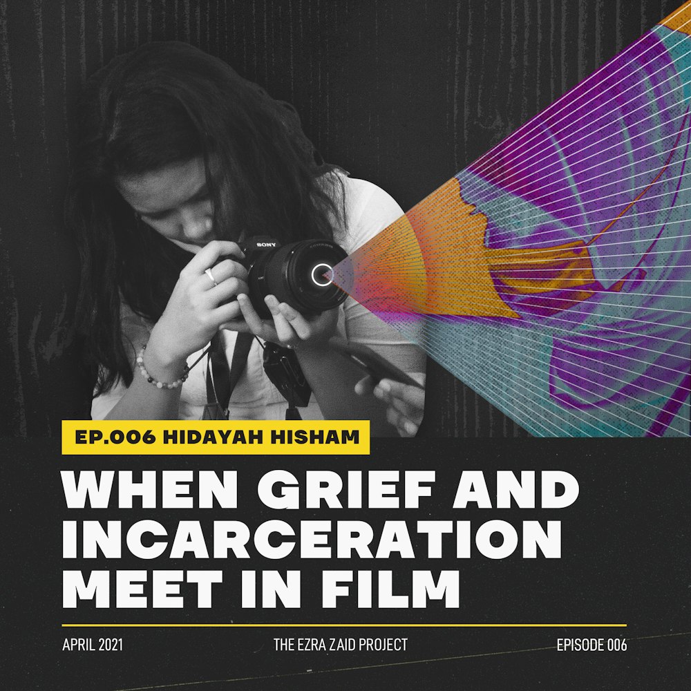 Hidayah Hisham — When Grief and Incarceration Meet in Film