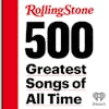 Introducing: Rolling Stone's 500 Greatest Songs of All Time