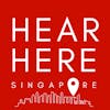 Hear. Here. Singapore.