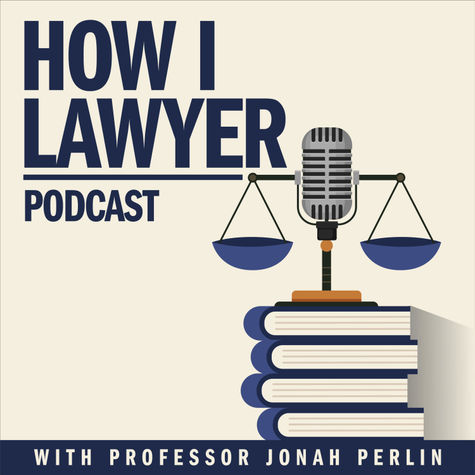 How I Lawyer Podcast with Jonah Perlin How I Lawyer Podcast with Jonah Perlin