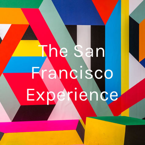 The San Francisco Experience The San Francisco Experience