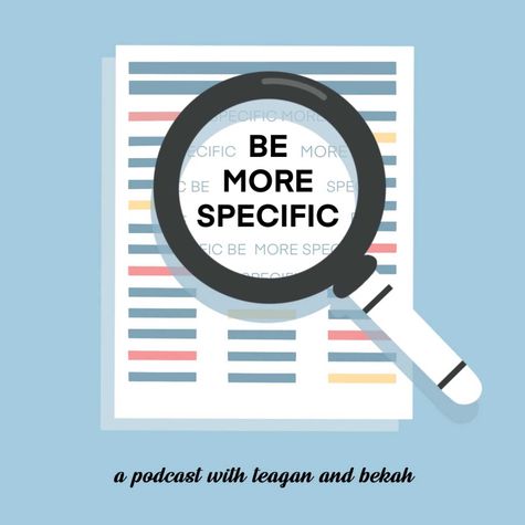 Be More Specific Be More Specific
