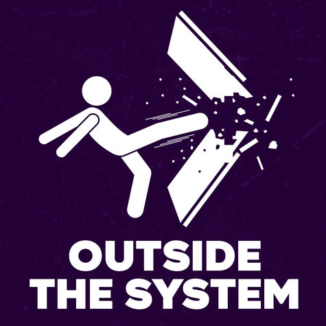 Outside The System Outside The System