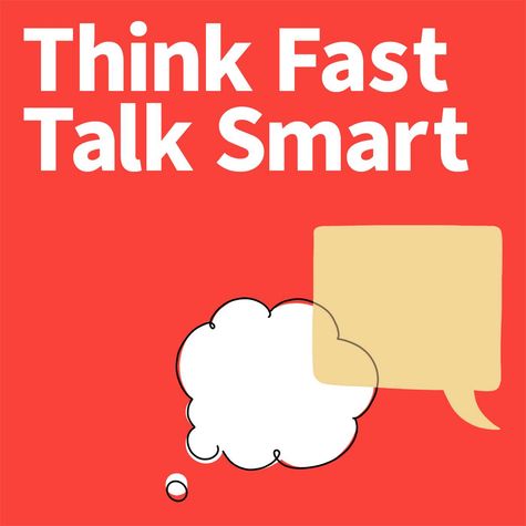 Think Fast Talk Smart Think Fast Talk Smart