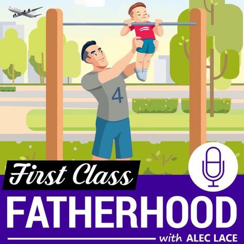 First Class Fatherhood First Class Fatherhood