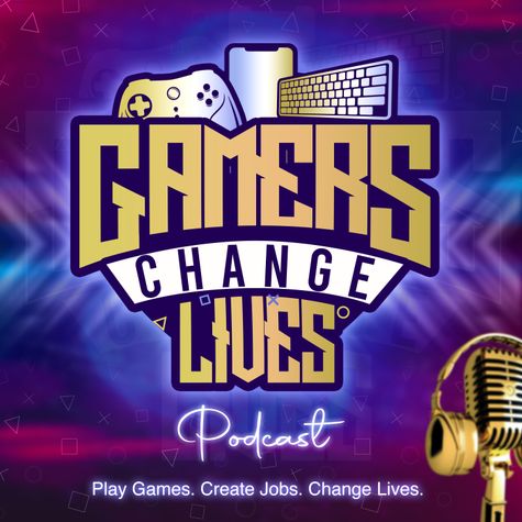 The Gamers Change Lives Podcast The Gamers Change Lives Podcast