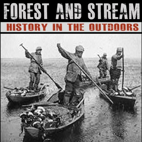 Forest and Stream, History in the Outdoors