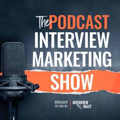 The Podcast Interview Marketing Show The Podcast Interview Marketing Show