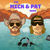 The Mick & Pat Show | Down-to-Earth Cultural Podcast