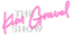 The Kim Gravel Show - Love Who You Are
