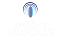THE ADVOCACY PODCAST