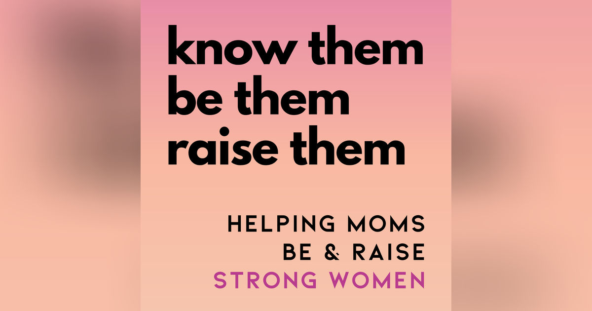 Know Them, Be Them, Raise Them