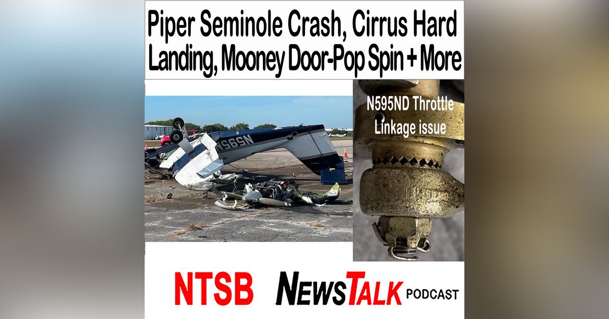 Piper Seminole Crash, Cirrus SR22 Hard Landing, Mooney Door-Pop Spin