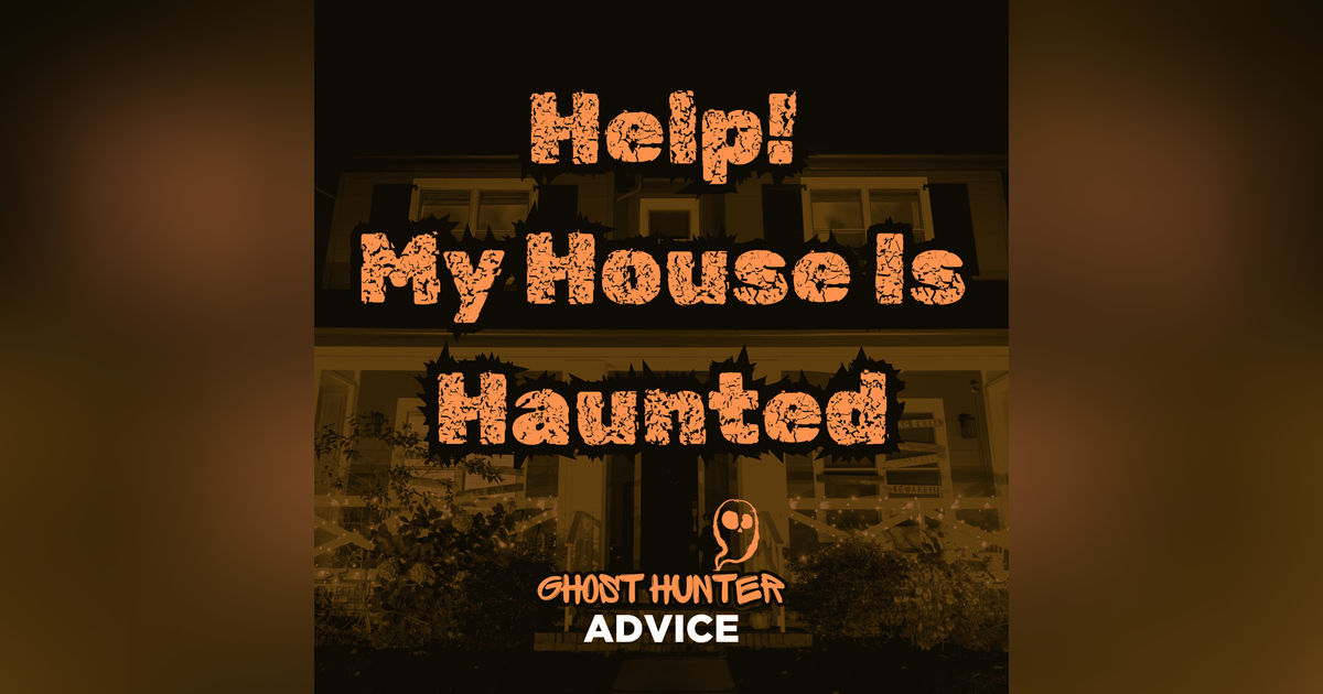 Help! My House is Haunted: How to Investigate Paranormal Activity in Your Home Part 1 Help! My House is Haunted: How to Investigate Paranormal Activity in Your Home Part 1