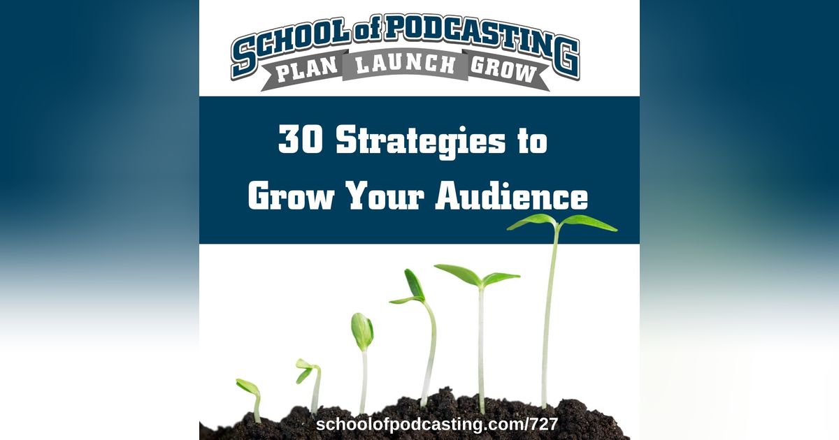 30 Strategies To Grow Your Podcast Audience