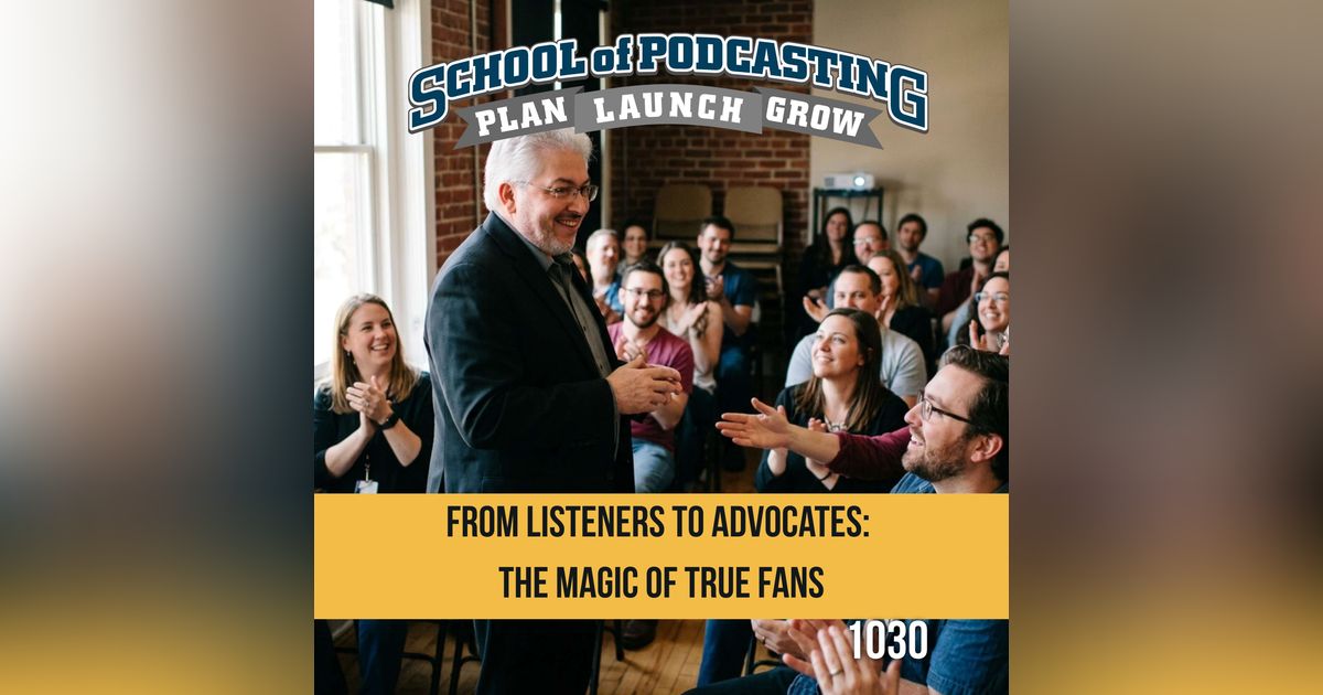 From Listeners to Advocates:  The Magic of True Fans