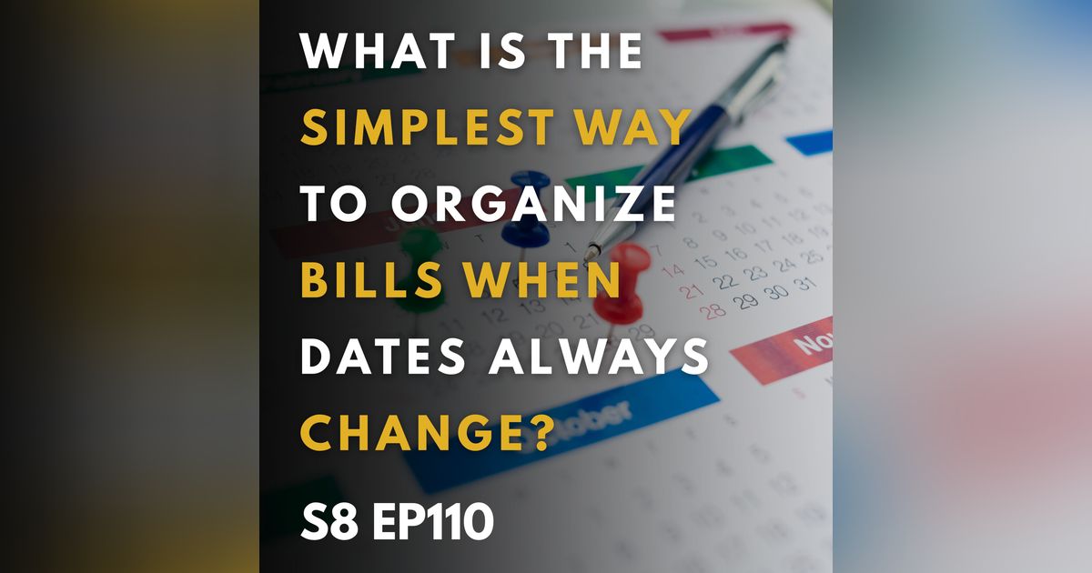 What Is the Simplest Way to Organize Bills When Dates Always Change?
