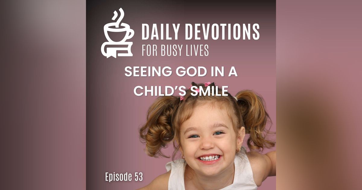 Seeing God in a Child's Smile