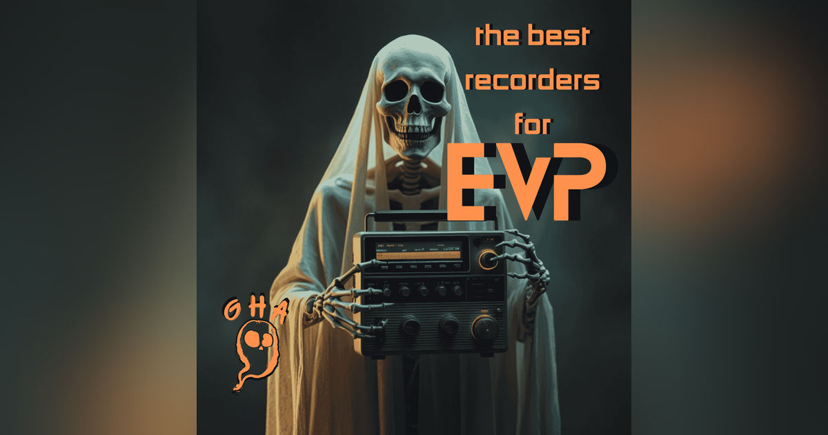 What EVP Recorder Is Best For Ghost Hunting?