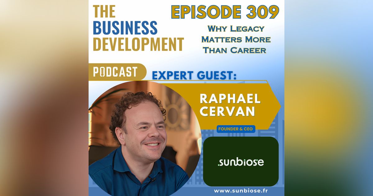 Why Legacy Matters More Than Career with Raphael Cervan